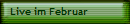 Live im Februar