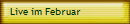 Live im Februar