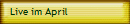 Live im April